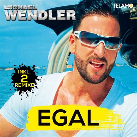 egal songtext|michael wendler egal lyrics.